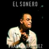 Frankie Vazquez El Sonero