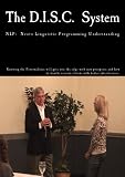 NLP: Neuro linguistic programming Understanding Behavior = Business Success The D.I.S.C System