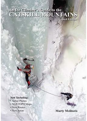 An Ice Climber's Guide To The Catskill Mountains, 3Rd Edition