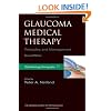 Glaucoma Medical Therapy: Principles and Management (Ophthalmology Monographs)