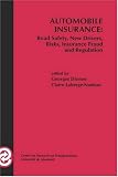 Automobile Insurance: Road Safety, New Drivers, Risks, Insurance Fraud and Regulation (Huebner International Series on Risk, Insurance and Economic Security)