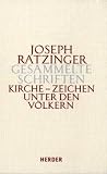 Joseph Ratzinger - Gesammelte Schriften: Kirche - Zeichen unter den V&ouml;lkern: Schriften zur Ekklesiologie und &Ouml;kumene - 2 - Teilband: Bd - 8/2 - Joseph (Benedikt XVI.) Ratzinger