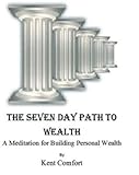 The Seven Day Path to Wealth: A Meditation on Building Personal Wealth