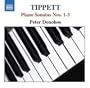 Tippett:  Piano Sonatas Nos. 1-3