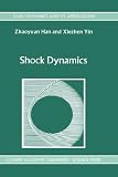 Shock Dynamics (Fluid Mechanics and Its Applications)