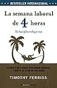 La semana laboral de 4 horas/ The 4-Hour Workweek (Spanish Edition)