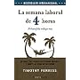 La semana laboral de 4 horas/ The 4-Hour Workweek (Spanish Edition)