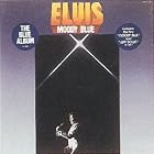 Click here to buy Moody Blue by Elvis Presley .