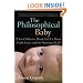 The Philosophical Baby: What Children's Minds Tell Us About Truth, Love, and the Meaning of Life
