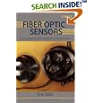 Fiber Optic Sensors: An Introduction for Engineers and Scientists (Wiley Series in Pure...