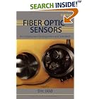 Click here to buy Fiber Optic Sensors: An Introduction for Engineers and Scientists (Wiley Series in Pure... by Eric Udd.