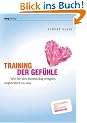 Training der Gef�hle: Wie Sie sich hartn�ckig weigern, ungl�cklich zu sein