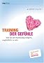 Training der Gef�hle: Wie Sie sich hartn�ckig weigern, ungl�cklich zu sein