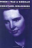 When I Was a German, 1934-1945: An Englishwoman in Nazi Germany