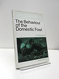 The behaviour of the domestic fowl