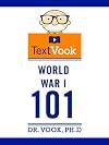 World War I 101: The TextVook