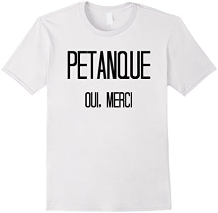 Men's Petanque Oui, Merci Yes Thank You French Boules Bocce 2XL White