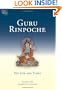 Guru Rinpoche: His Life and Times (Tsadra Foundation Series)