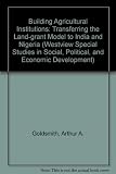 Building agricultural institutions : transferring the land-grant model to India and Nigeria