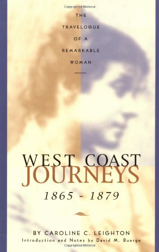 west coast journeys 1865 1879 the travelogue of a remarkable woman