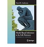 Produkt-Bild: (MODEL BASED INFERENCE IN THE LIFE SCIENCES: A PRIMER ON EVIDENCE) BY Anderson, David R.(Author)Paperback Dec-2007