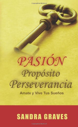 PasiÃ³n PropÃ³sito Perseverancia (Spanish Edition - Libro de autoestima y superaciÃ³n personal)