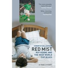 Red Mist: Roy Keane and the Irish World Cup Blues - a Fan's Story