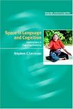 Space in Language and Cognition: Explorations in Cognitive Diversity (Language Culture and Cognition)