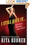 I Still Have It . . . I Just Can't Remember Where I Put It: Confessions of a Fiftysomething