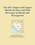 The 2011 Import and Export Market for Beer and Malt Beverages in Bosnia and Herzegovina
