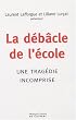 La d�b�cle de l'�cole : Une trag�die incomprise