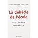 La d�b�cle de l'�cole : Une trag�die incomprise