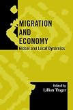 Migration and Economy: Global and Local Dynamics (Society for Economic Anthropology Monograph Series) (v. 23)