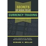 Secrets of High-Yield Currency Trading