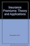 Insurance premiums : theory and applications