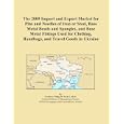 The 2009 Import and Export Market for Pins and Needles of Iron or Steel, Base Metal Beads... by Icon Group International