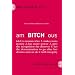 amBITCHous: (def.) A Woman Who: 1. Makes more money 2. has more power 3. gets the recognition she deserves 4. has the determination to go after her dreams and