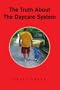 The Truth About The Daycare System