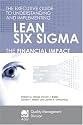 The Executive Guide to Understanding and Implementing Lean Six (The Asq Quality Management Division Economics of Quality Book Series)