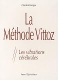 La M�thode Vittoz les Vibrations C�r�brales