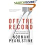Off the Record: The Press, the Government, and the War over Anonymous Sources