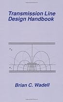 Transmission Line Design Handbook (Artech House Antennas and Propagation Library) (Artech House Microwave Library (Hardcover))
