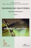 Tropisme des fronti�res : approche pluridisciplinaire. : 1