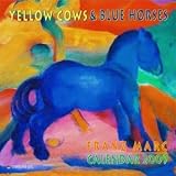Franz Marc, Yellow Cows & Blue Horses, Brosch&uuml;renkalender 2009 - Franz Marc