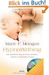 HypnoBirthing. Der nat�rliche Weg zu...