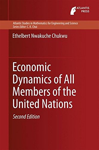 Economic Dynamics of All Members of the United Nations (Atlantis Studies in Mathematics for Engineering and Science)