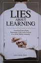 Lies About Learning: Leading Executives Separate Truth from Fiction In a $100 Billion Industry