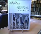 Produkt-Bild: Schlepphorst, Winfried: Der Orgelbau im westlichen Niedersachsen. - Kassel : B&auml;renreiter-Verlag