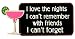 I Love The Nights I Can't Remember With Friends I Can't Forget Laser Die Cut