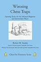 Winning Chess Traps: Opening Tactics for the Advanced Beginner and Intermediate Player